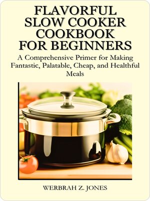 cover image of FLAVORFUL SLOW COOKER COOKBOOK FOR BEGINNERS